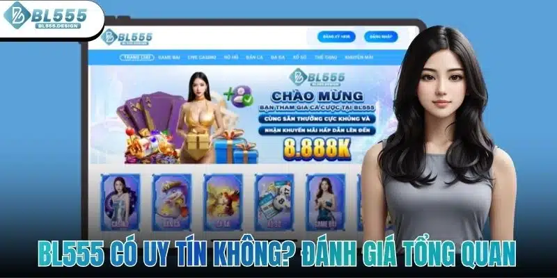BL555 Có Uy Tín Không? Đánh Giá Tổng Quan Về Nhà Cái 1 bl555-co-uy-tin-khong