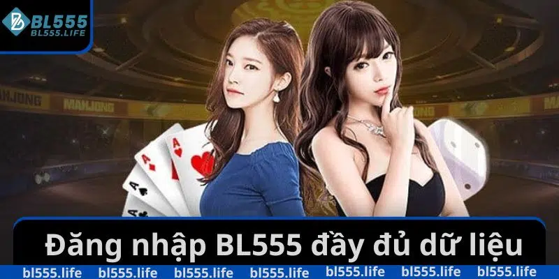 Đăng Nhập BL555 - Cách Thực Hiện Và Xử Lý Lỗi Thường Gặp 3 Đăng nhập BL555 đầy đủ dữ liệu