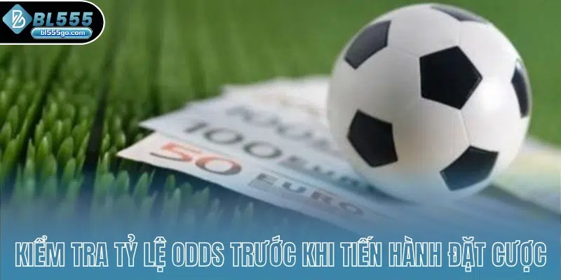 kiem-tra-ty-le-odds-truoc-khi-tien-hanh-dat-cuoc