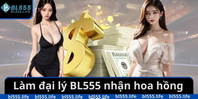 Đại Lý BL555 - Cơ Hội Kinh Doanh Trực Tuyến Tiềm Năng 2025 3 Làm đại lý BL555 nhận hoa hồng cao