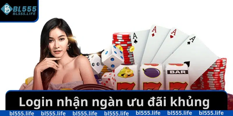 Đăng Nhập BL555 - Cách Thực Hiện Và Xử Lý Lỗi Thường Gặp 4 Login nhận ngàn ưu đãi khủng